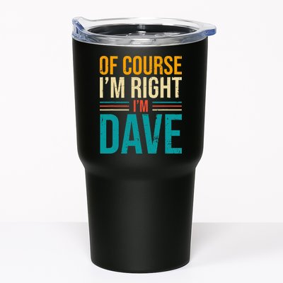 Of course I'm Right I'm Dave Personalized Dave Vintage Tumbler