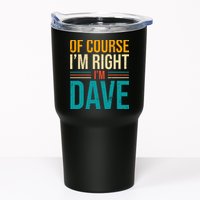Of course I'm Right I'm Dave Personalized Dave Vintage Tumbler