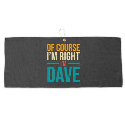 Of course I'm Right I'm Dave Personalized Dave Vintage Large Microfiber Waffle Golf Towel