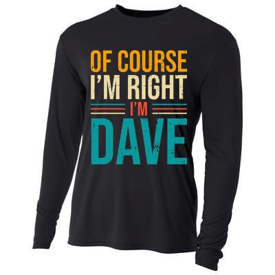 Of course I'm Right I'm Dave Personalized Dave Vintage Cooling Performance Long Sleeve Crew