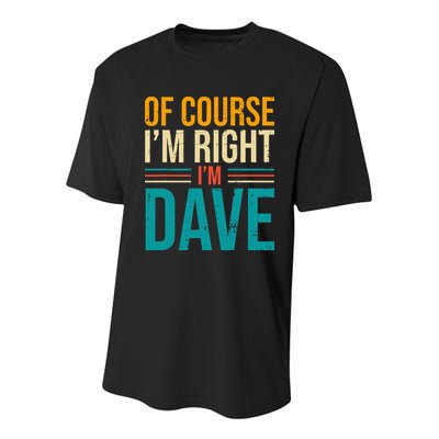 Of course I'm Right I'm Dave Personalized Dave Vintage Youth Performance Sprint T-Shirt