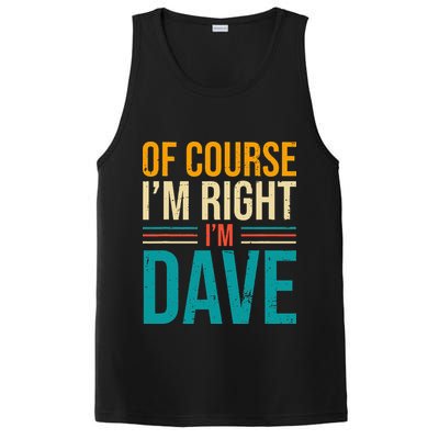 Of course I'm Right I'm Dave Personalized Dave Vintage PosiCharge Competitor Tank