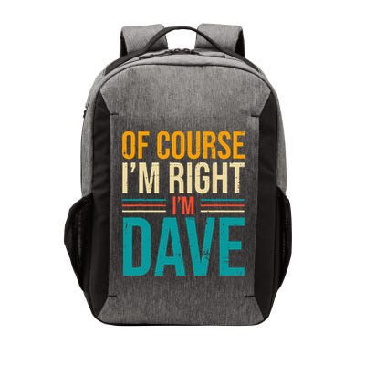Of course I'm Right I'm Dave Personalized Dave Vintage Vector Backpack
