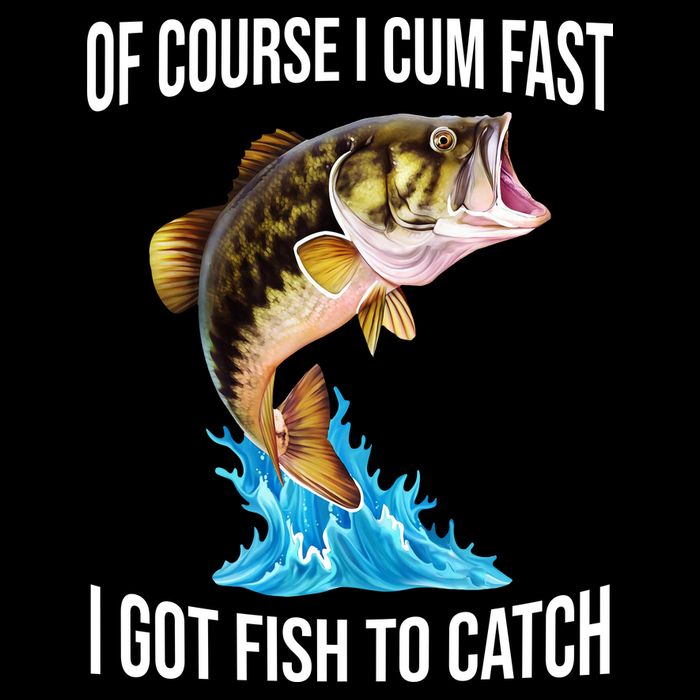 Of Course I Cum Fast I Got Fish To Catch Apron