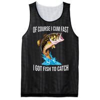 Of Course I Cum Fast I Got Fish To Catch Mesh Reversible Basketball Jersey Tank