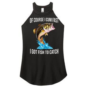 Of Course I Cum Fast I Got Fish To Catch Women's Perfect Tri Rocker Tank