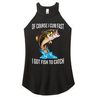 Of Course I Cum Fast I Got Fish To Catch Women's Perfect Tri Rocker Tank