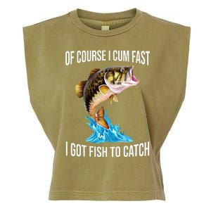 Of Course I Cum Fast I Got Fish To Catch Garment-Dyed Women's Muscle Tee