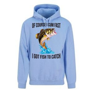 Of Course I Cum Fast I Got Fish To Catch Unisex Surf Hoodie