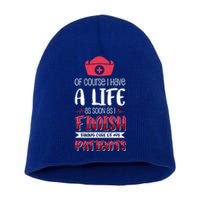 Of Course I Have A Life Gift Short Acrylic Beanie