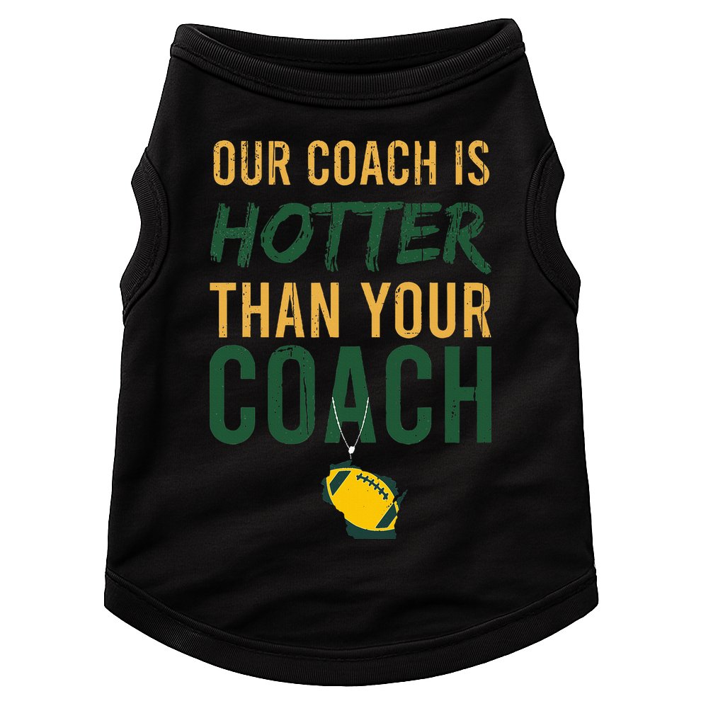 Our Coach is Hotter than Your Coach Green Bay Cool Vintage Doggie Tank