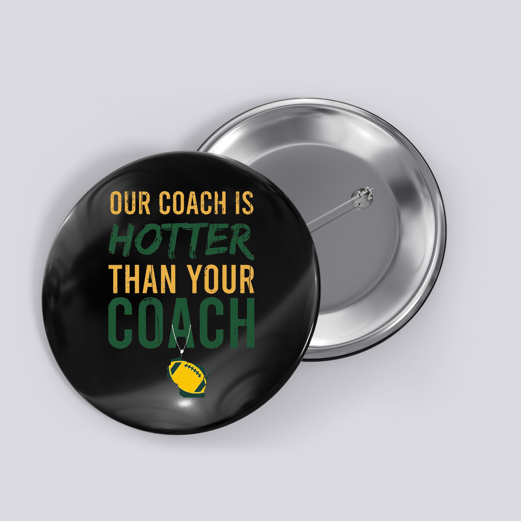 Our Coach is Hotter than Your Coach Green Bay Cool Vintage Button