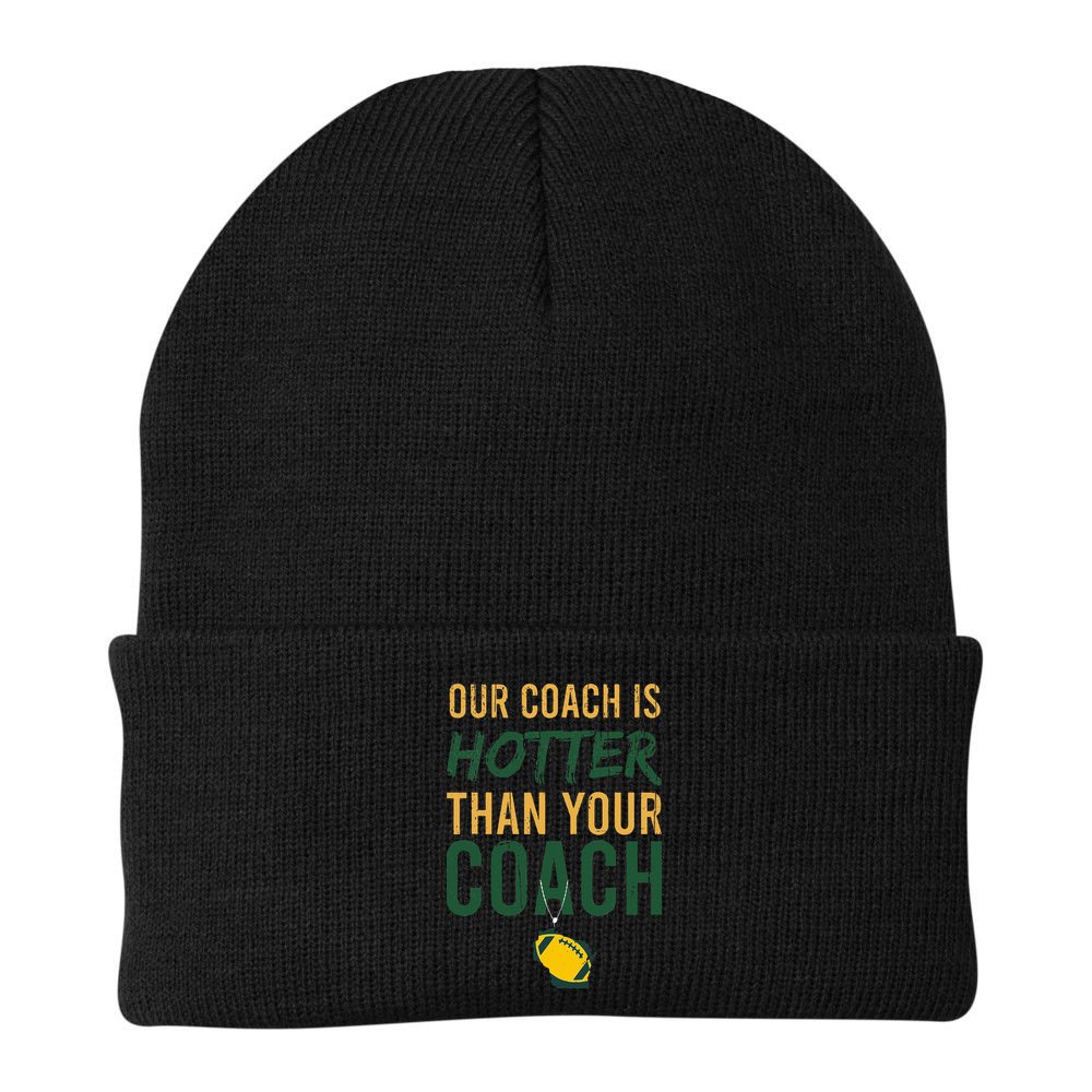 Our Coach is Hotter than Your Coach Green Bay Cool Vintage Beanie