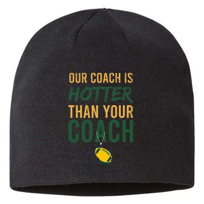 Our Coach is Hotter than Your Coach Green Bay Cool Vintage Sustainable Beanie