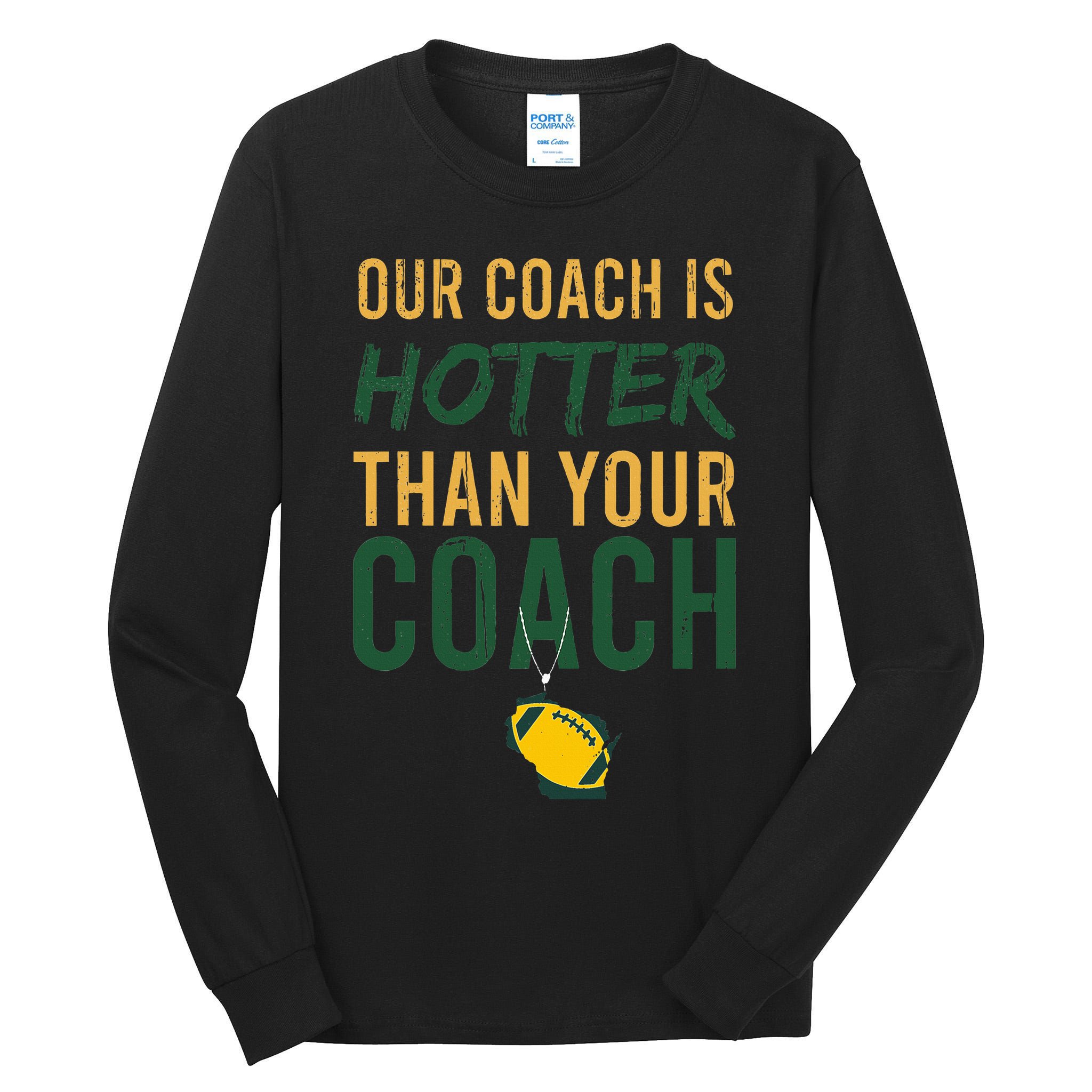 Our Coach is Hotter than Your Coach Green Bay Cool Vintage Tall Long Sleeve T-Shirt