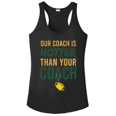Our Coach is Hotter than Your Coach Green Bay Cool Vintage Ladies PosiCharge Competitor Racerback Tank