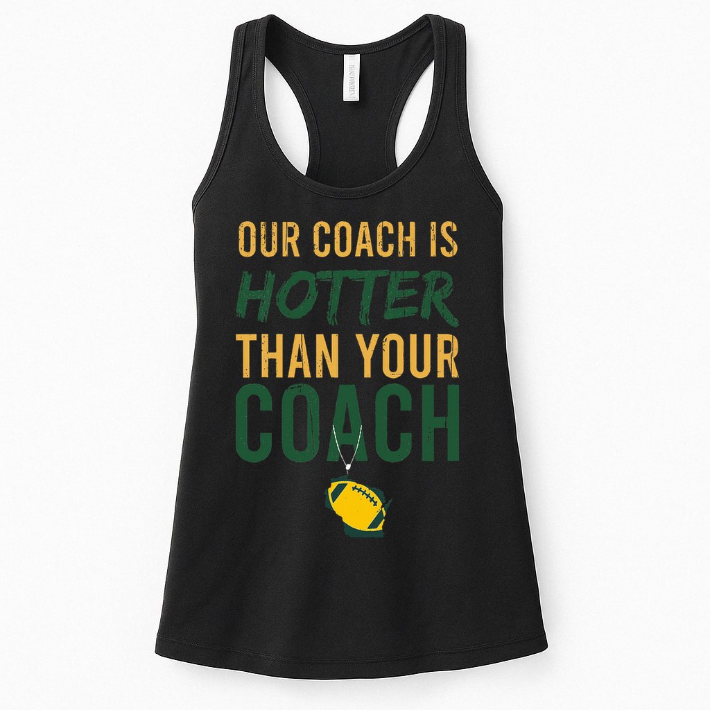 Our Coach is Hotter than Your Coach Green Bay Cool Vintage Womens Tank Top