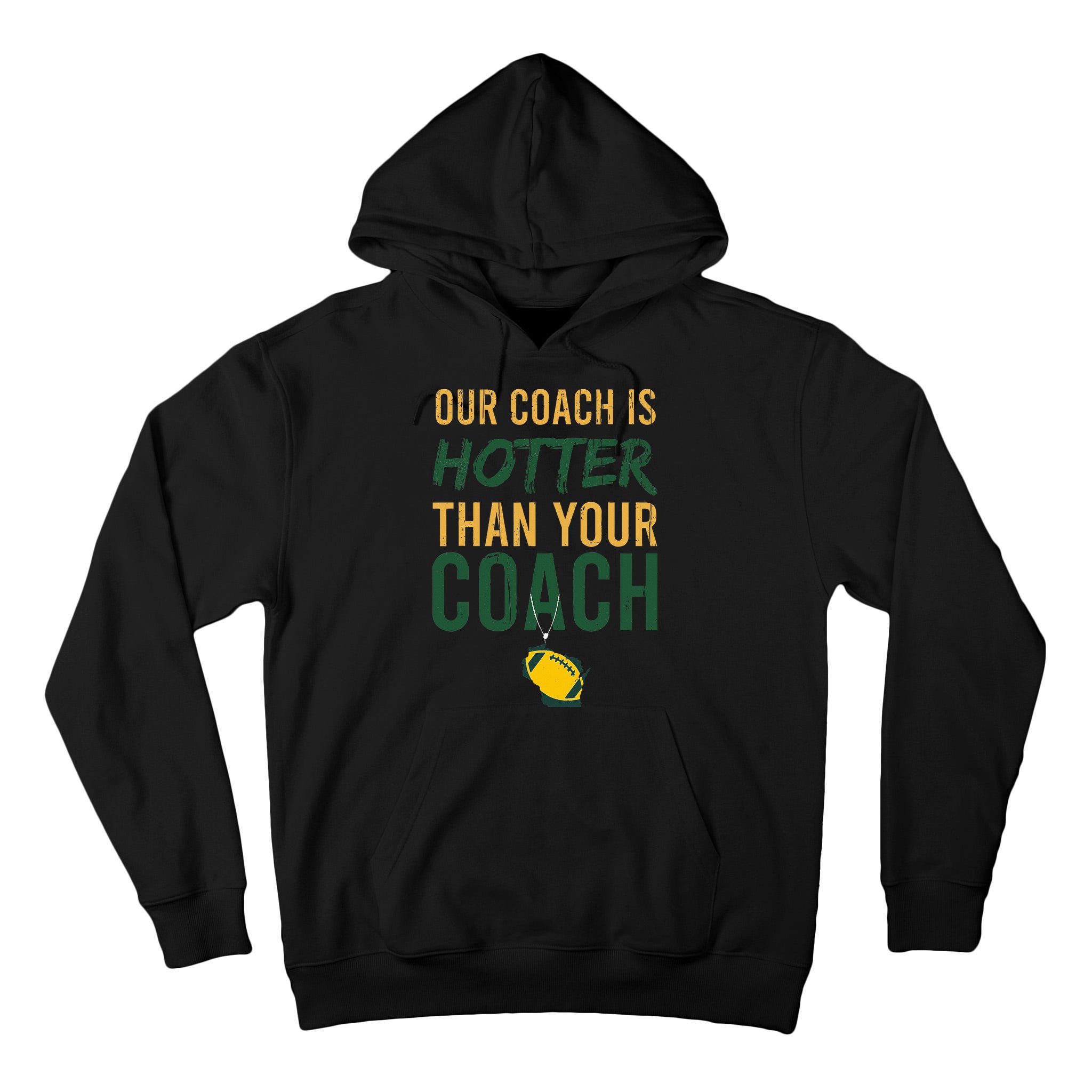 Our Coach is Hotter than Your Coach Green Bay Cool Vintage Tall Hoodie