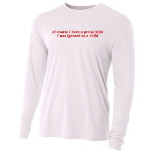 Of Course I Have A Praise Kink I Was Ignored As A Child Cooling Performance Long Sleeve Crew