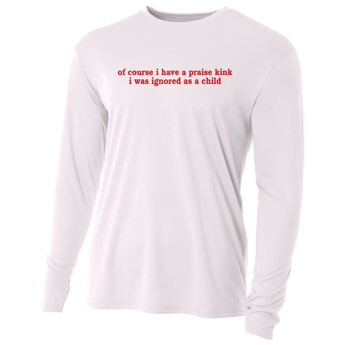 Of Course I Have A Praise Kink I Was Ignored As A Child Cooling Performance Long Sleeve Crew