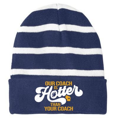 Our Coach Is Hotter Than Your Coach Football Striped Beanie with Solid Band