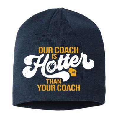 Our Coach Is Hotter Than Your Coach Football Sustainable Beanie