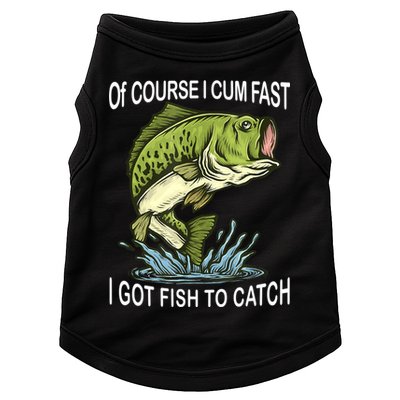 Of Course I Cum Fast I Got Fish To Catch Fisherman Doggie Tank