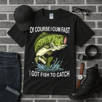 Of Course I Cum Fast I Got Fish To Catch Fisherman Tall T-Shirt
