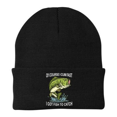 Of Course I Cum Fast I Got Fish To Catch Fisherman Beanie