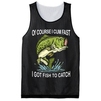 Of Course I Cum Fast I Got Fish To Catch Fisherman Mesh Reversible Basketball Jersey Tank