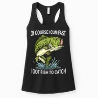 Of Course I Cum Fast I Got Fish To Catch Fisherman Womens Tank Top