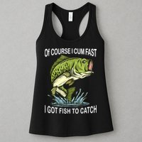 Of Course I Cum Fast I Got Fish To Catch Fisherman Womens Tank Top