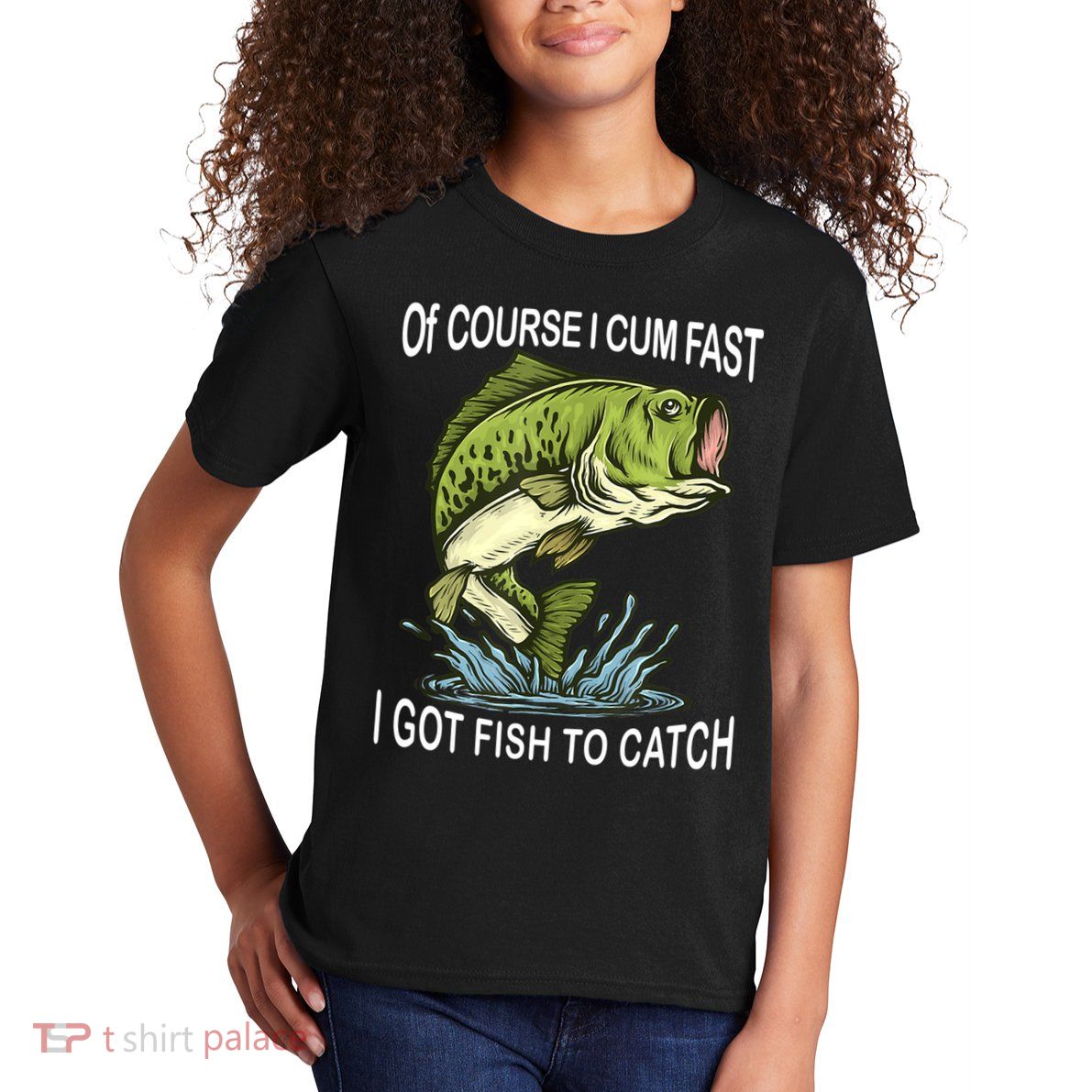 Of Course I Cum Fast I Got Fish To Catch Fisherman Kids T-Shirt