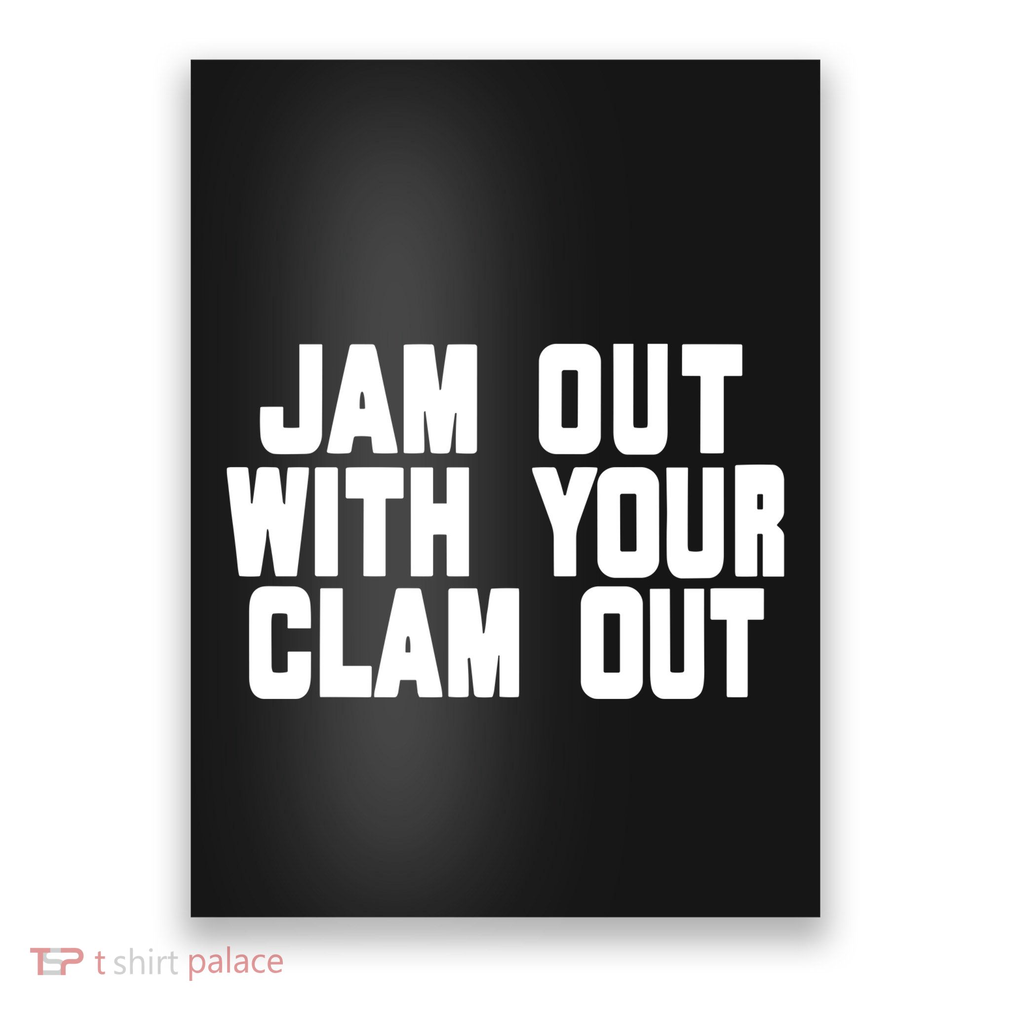 Olivia ChowS Jam Out With Your Clam Out Poster