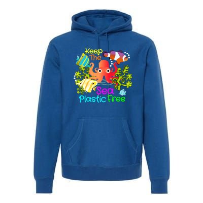 Ocean Conservation Keep The Sea Plastic Free Earth Day Gift Meaningful Gift Premium Hoodie