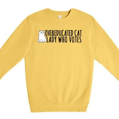 Overeducated Cat Lady Who Votes Kamala Harris 2024 Premium Crewneck Sweatshirt