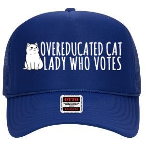 Overeducated Cat Lady Who Votes Kamala Harris 2024 High Crown Mesh Back Trucker Hat