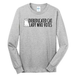 Overeducated Cat Lady Who Votes Kamala Harris 2024 Tall Long Sleeve T-Shirt