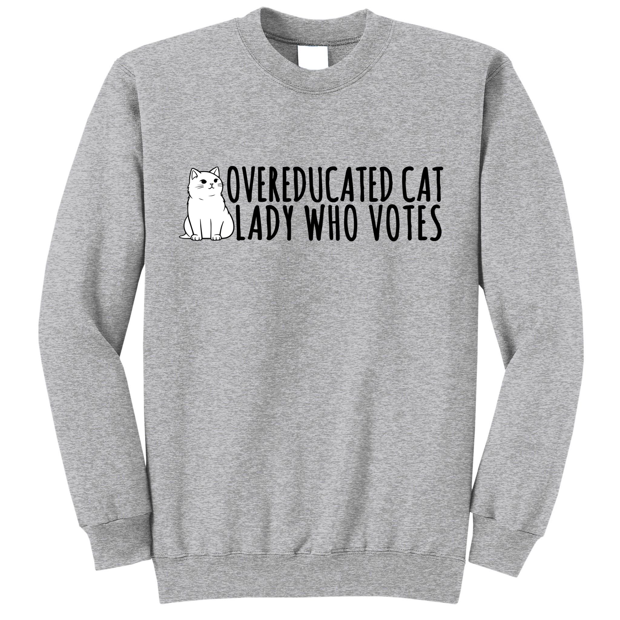 Overeducated Cat Lady Who Votes Kamala Harris 2024 Tall Sweatshirt