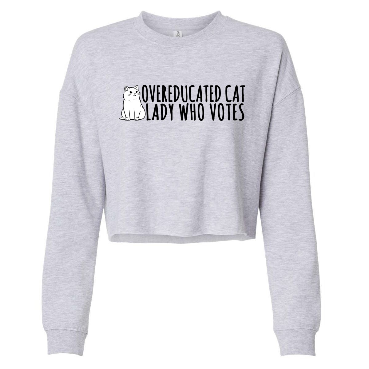 Overeducated Cat Lady Who Votes Kamala Harris 2024 Cropped Pullover Crew