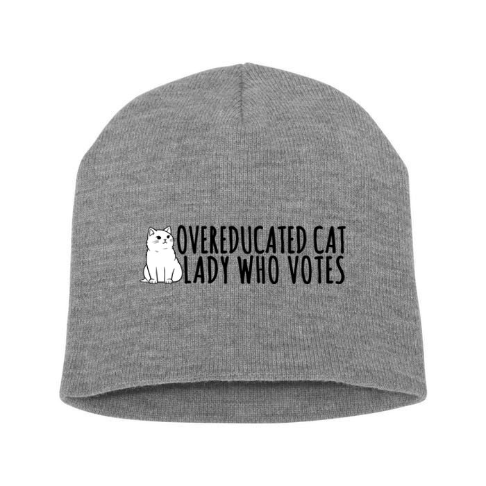 Overeducated Cat Lady Who Votes Kamala Harris 2024 Short Acrylic Beanie