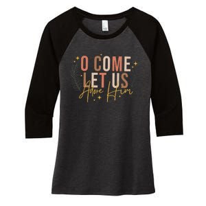 O Come Let Us Adore Him Dtf Transfer Ready To Press Direct To Film Women's Tri-Blend 3/4-Sleeve Raglan Shirt