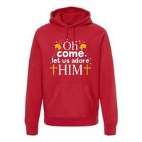 Oh Come Let Us Adore Him Christmas Premium Hoodie