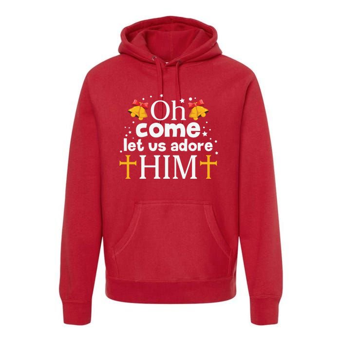 Oh Come Let Us Adore Him Christmas Premium Hoodie