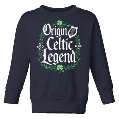 Origin Celtic Legend Celtic Heritage Toddler Sweatshirt