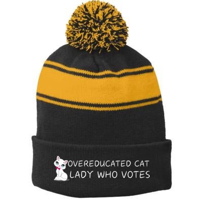 Overeducated Cat Lady Who Votes Stripe Pom Pom Beanie