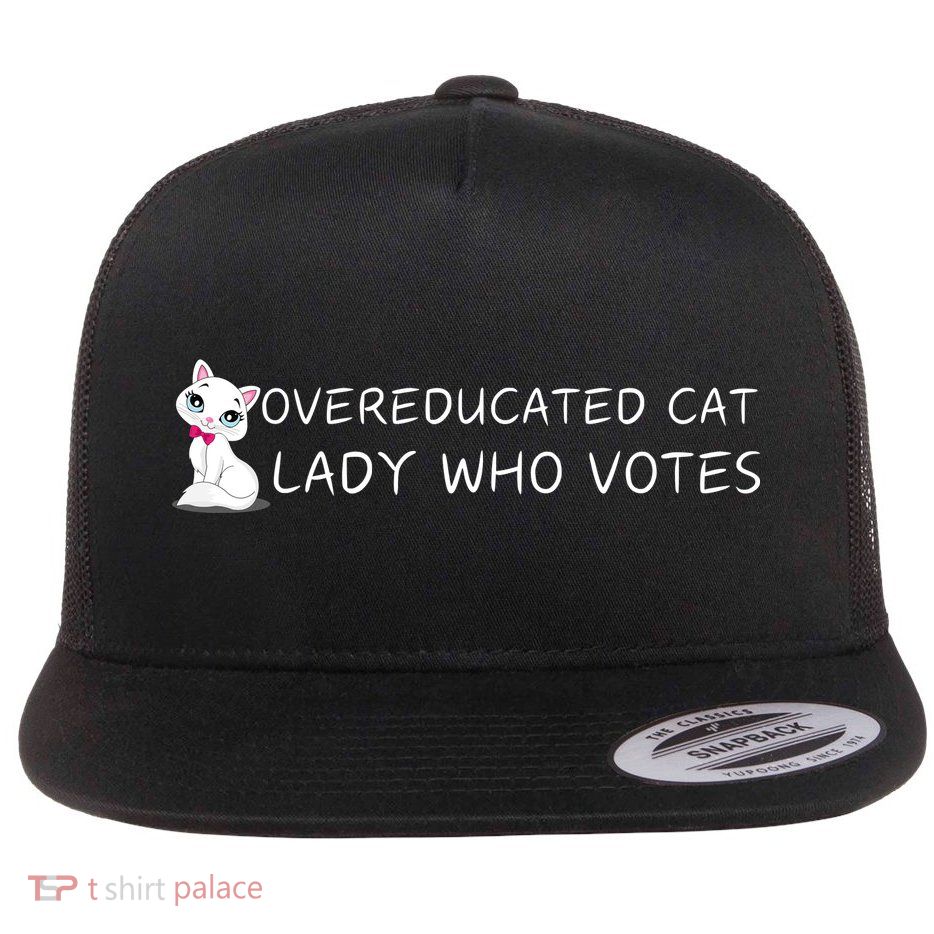 Overeducated Cat Lady Who Votes Flatbill Hat