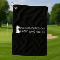 Overeducated Cat Lady Who Votes Golf Towel