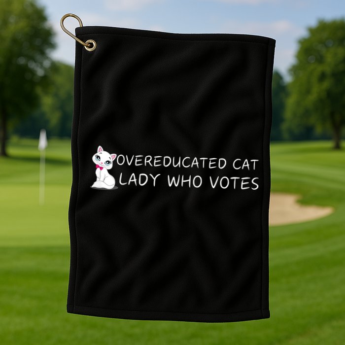 Overeducated Cat Lady Who Votes Golf Towel