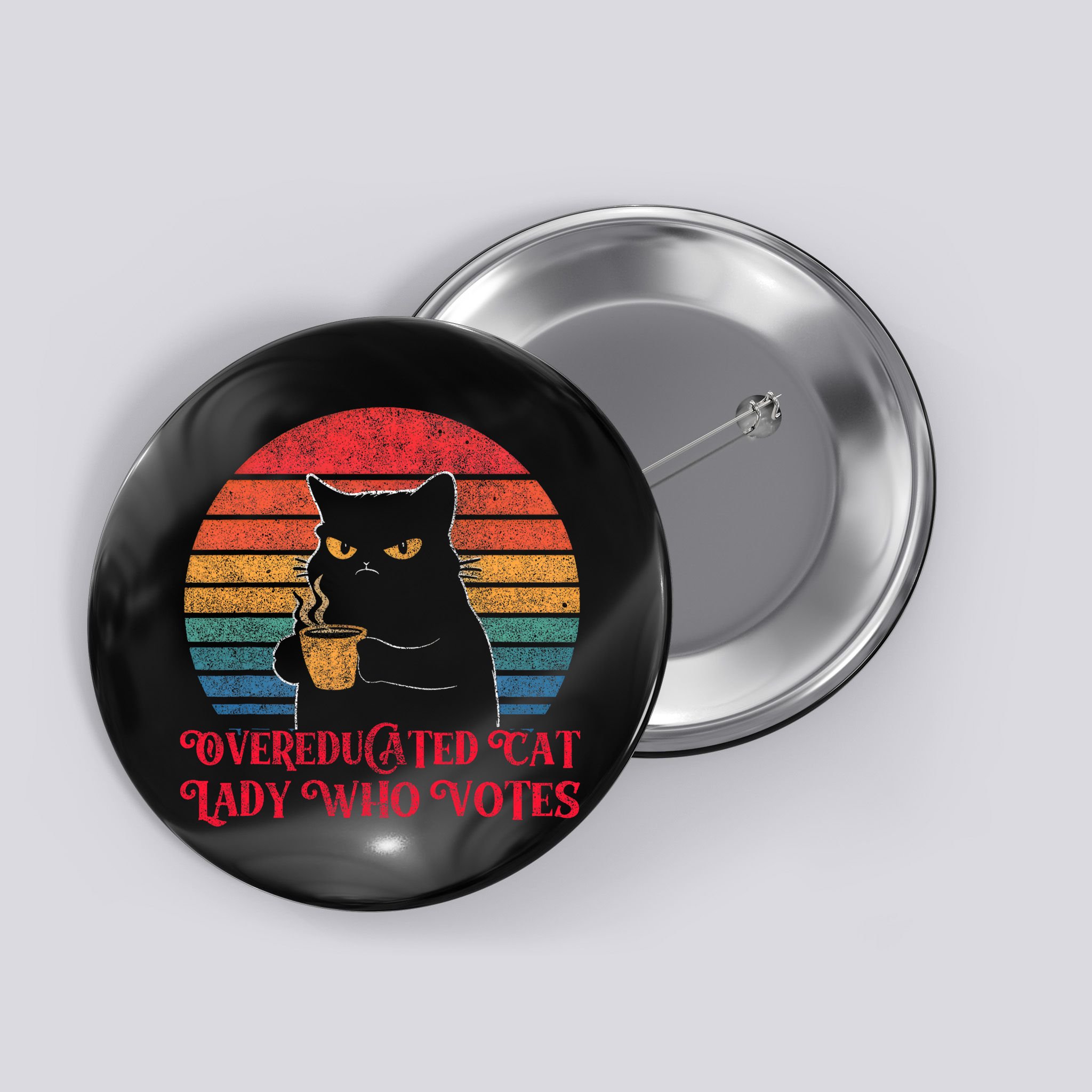 Overeducated Cat Lady Who Votes 2024 Election Vintage Cat Button